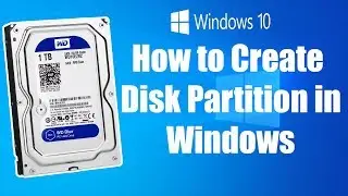 How to Create Disk Partition in Windows 10 | Windows 10 Tutorial