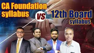 CA Foundation Syllabus VS 12th Board  Syllabus | How to Prepare CA after Class 12th ?