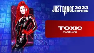 Just Dance 2023 Edition: &ldquo;Toxic (Extreme)&rdquo; by Britney Spears