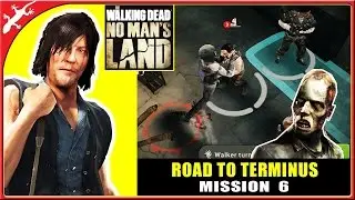 The Walking Dead: No Man's Land - Road To Terminus Mission 6 Walkthrough (ios Gameplay)