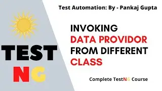6 Invoking DataProvidor From Different Class - Data Driven Testing