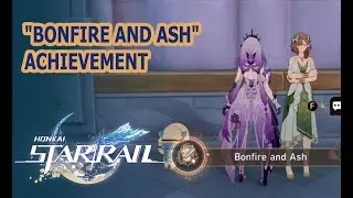 Bonfire and Ash | Honkai Star Rail Achievement
