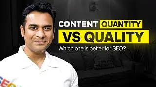 Content Quantity Vs Quality - Which one is better for SEO?