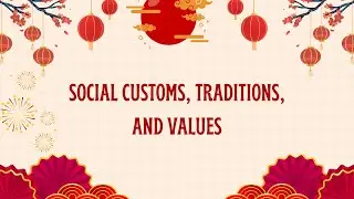 Chinese Social Customs, Traditions, & Values - Learn Chinese for Kids, Beginners, AP Chinese