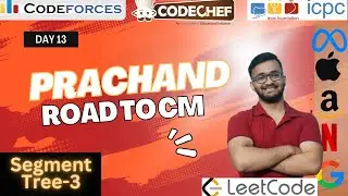 Lazy Propagation | Step-by-step | Segment Tree | Day 13 | Prachand | DSA + CP PBSS