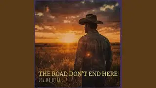 The Road Don't End Here