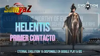 Eternal Evolution - Helentis: Primer Contacto !! en Espa&ntilde;ol