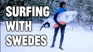 The Surfers of Sweden: 40-Degree Water, and No Fear