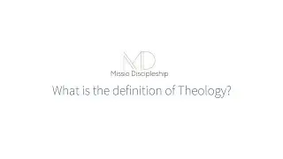 The Missio Minute: What Is The Definition Of Theology?