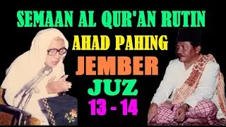 JUZ 13-14 ii SEMAAN RUTIN AHAD PAHING JEMBER ll Gus Tuki-Gus HS Tsauri