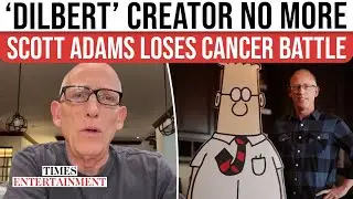 ‘Dilbert’ Creator Scott Adams Dead at 68 after Cancer Battle as Chilling FINAL Podcast Resurfaces