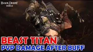 Titan is Back ! PvP Combo and Skill Gameplay [AFTER BUFF] ! - Black Desert Mobile