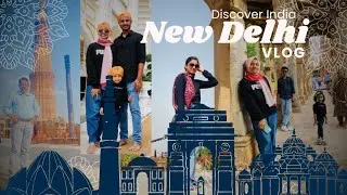 Golden Triangle Trip | Episode 5 | Delhi | India Gate | Qutub MInar | Jama Masjid | Sarojinii Market