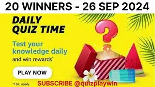 Amazon daily quiz time 20 winners on 26 Sep 2024 🔥 Prize Winners | #quizplaywin | Quiz Play Win