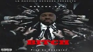Marcus Exx  -  BITCH ( Official Audio ) Prod. by Deezgras Beatz