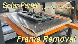 Semi-Automatic Solar Panel Frame Removal Machine | Low-Cost PV Recycling Solution