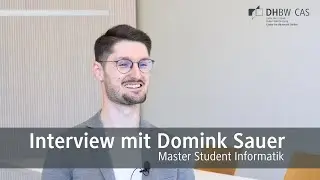 Interview mit Dominik Sauer, Master Student Informatik am DHBW CAS