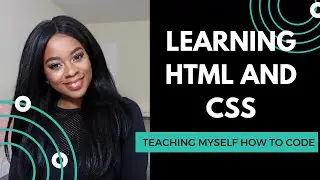 LEARNING HTML AND CSS| MY CODING JOURNEY.