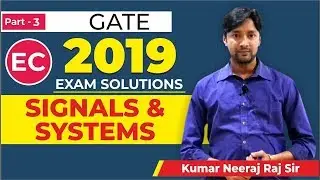 3 | GATE 2019 SOLUTIONS | EC | SIGNALS & SYSTEMS