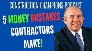 Top 5 Financial Mistakes Contractors Make (And How to Avoid Staying Broke)