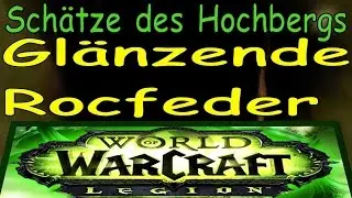 WoW - Gl&auml;nzende Rocfeder - Sch&auml;tze des Hochbergs | Shimmering Roc Feather - Treasures Highmountain