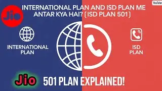 Jio International Roaming and ISD Plan me Kya antar hai | 501 ISD Plan Full Details I New ISD Plan