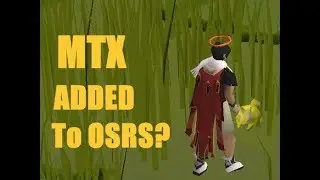 [OSRS] Is MTX (Microtransactions) Being Added To Old School Runescape (2019)