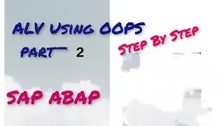 ALV using OOPS. Object Oriented. Part 2