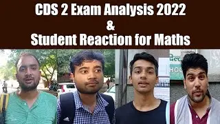 CDS 2 Exam Analysis 2022 & Student Reaction for Maths: Check Difficulty Level Here
