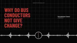 EP2: Why Do Bus Conductors not give Change? | Everyday Convo Podcast