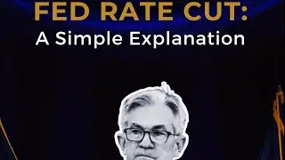 Fed Rate Cut: A Simple Explanation