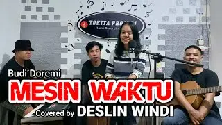 MESIN WAKTU - Budi Doremi | Covered by DESLIN WINDI