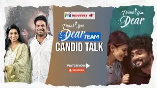 #ThankYouDear Movie Team Interview | Dhanush R | Rekha Nirosha | Industryhit.com | Hebah Patel