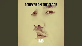 Forever on the Floor
