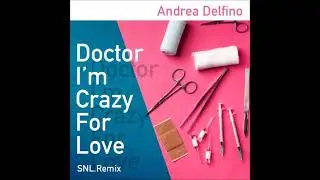 GReurosound - Doctor I'm Crazy For Love (feat. Andrea Delfino) [SNL Remix]