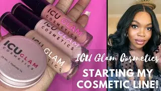 I STARTED MY OWN COSMETICS LINE! | ICU Glam Cosmetics