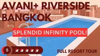 Avani+ Riverside Bangkok | Экскурсия по роскошному отелю и вид на панорамный бассейн на крыше