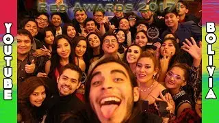 Red Awards Bolivia 2017 / Reuni&oacute;n Youtubers ~ Noche de premiaci&oacute;n