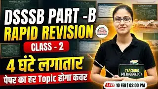 DSSSB PRT 2025 Part B Marathon | DSSSB Teaching Methodology Marathon Class #2, Gargi Mam