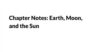 Chapter Notes- Earth, Moon and the Sun, class 7 science new book chapter 12 chapter notes