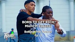Born To Get Rich - Miero x Zagazai - Behind The Scenes Ep 1. (Ft Finess, Young, CRW crew en more)