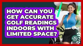 How Can You Get Accurate Golf Readings Indoors With Limited Space? - Your Golf Gear Insider