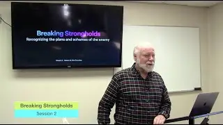 Breaking Strongholds by Dr. Don Clark (Session 2 of 11)