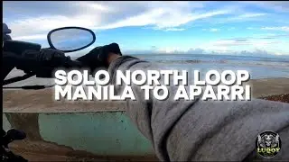 SOLO NORTH LOOP | Part 1 | MANILA TO APARRI | September 15, 2024