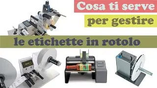 Cosa ti serve per gestire le etichette in rotolo