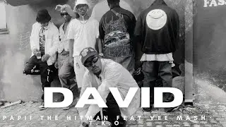 Papii the hitman & Vee Mash T.k.O - David [Official Music Video]