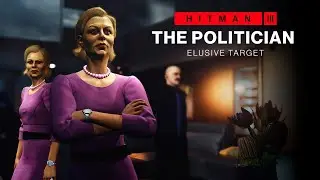 HITMAN 3: The Politician Elusive Target (Mission Briefing)
