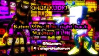 Batim X We'll be right back Mashup [FLH] (ONLY AUDIO) DAGames X Longestsoloever#Mashup#FLH#song