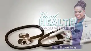 GOOD HEALTH with Dr. Naa Teley PROMO