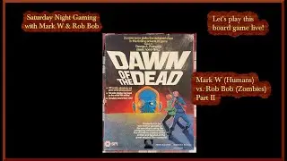 DAWN OF THE DEAD: Let's Play this Zombie Board Game (Continuation)